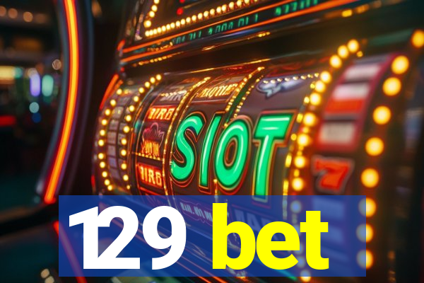 129 bet